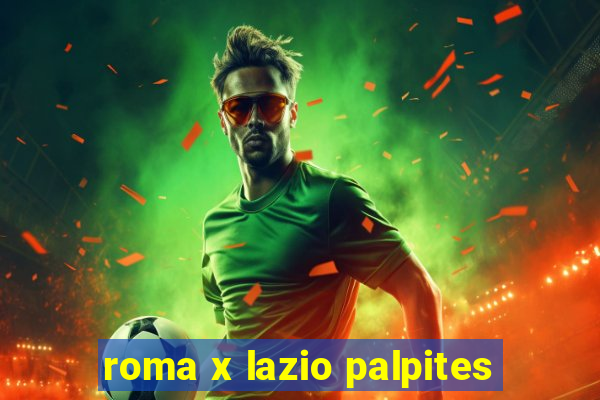 roma x lazio palpites